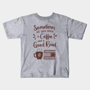 Coffee and A Good Read Books Saying Kids T-Shirt